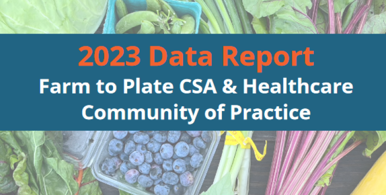 2023 Data Report Cover - Farm to Plate CSA and Healthcare Community of Practice
