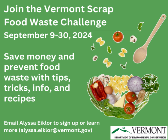 Text reads "Join the Vermont Scrap Food Waste Challenge September 9-30, 2024. Save money and prevent food waste with tips, tricks, info and recipes. Email Alyssa Eiklor (alyssa.eiklor@vermont.gov)." There is a photo of a salad bowl.
