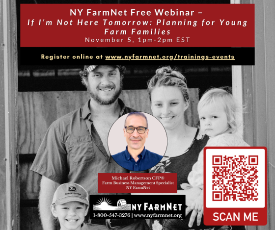 photo of a young family with 2 children. Text reads, NY FarmNet Free Webinar. If I'm Not Here Tomorrow. Planning for Young Farm Families. November 5 1 - 2pm EST. Register online at www.nyfarmnet.org/trainings-events