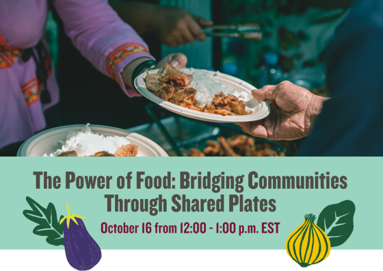 Flier for "The Power of Food. Bridging Communities Through Shared Plates. October 16 from 12 to 1 pm EST." Photo is of a person handing a plate of food to another person